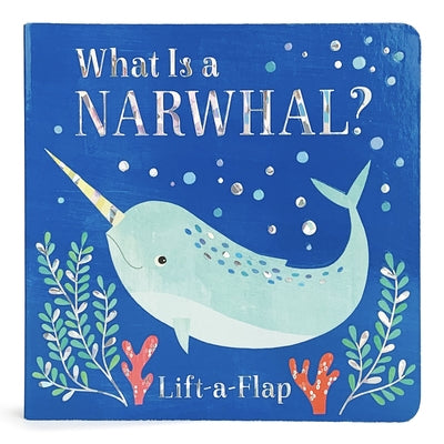 What Is a Narwhal? by Cottage Door Press