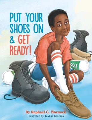 Put Your Shoes on & Get Ready! by Warnock, Raphael G.