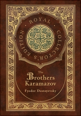 The Brothers Karamazov (Royal Collector's Edition) (Case Laminate Hardcover with Jacket) by Dostoevsky, Fyodor