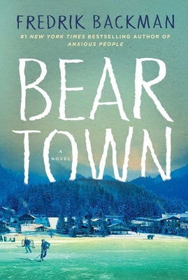 Beartown by Backman, Fredrik