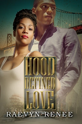 Hood Defined Love by Renee, Raevyn