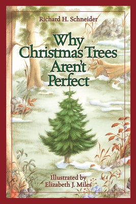 Why Chmas Trees Arent Perfect - 2016 Revised Edition by Schneider, Richard H.