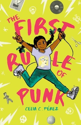 The First Rule of Punk by Perez, Celia C.