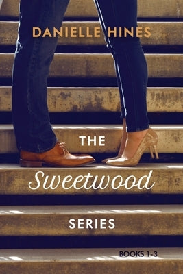 The Sweetwood Series: Books 1-3 by Hines, Danielle