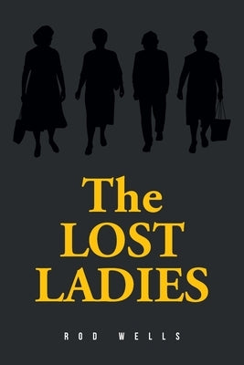 The Lost Ladies by Wells, Rod