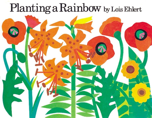 Planting a Rainbow by Ehlert, Lois