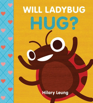 Will Ladybug Hug? by Leung, Hilary