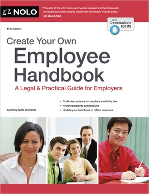 Create Your Own Employee Handbook: A Legal & Practical Guide for Employers by Clements, Sachi