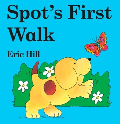 Spot's First Walk by Hill, Eric