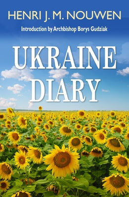 Ukraine Diary by Nouwen, Henri J. M.