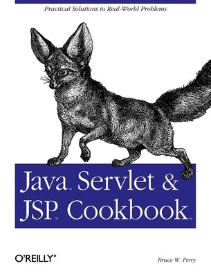 Java Servlet and JSP Cookbook by Perry, Bruce