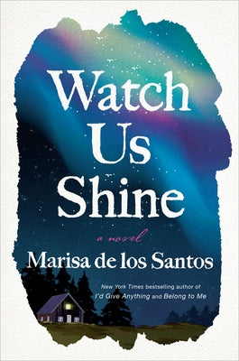 Watch Us Shine by De Los Santos, Marisa