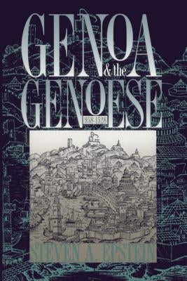 Genoa and the Genoese, 958-1528 by Epstein, Steven a.