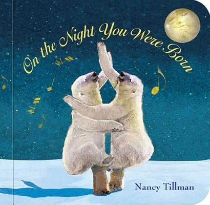 On the Night You Were Born by Tillman, Nancy