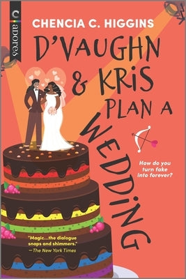 D'Vaughn and Kris Plan a Wedding: The Perfect Beach Read by Higgins, Chencia C.