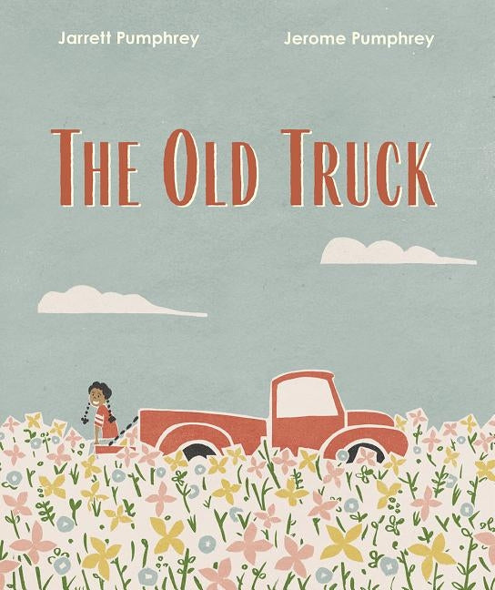 The Old Truck by Pumphrey, Jerome