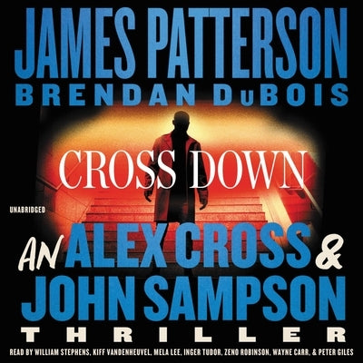 Cross Down: An Alex Cross and John Sampson Thriller by Patterson, James