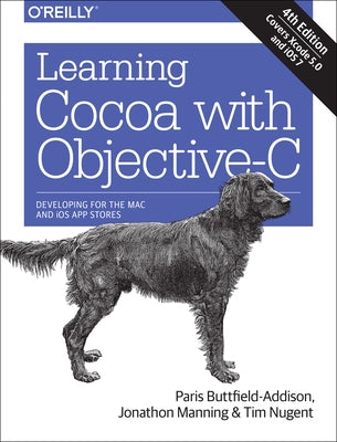 Learning Cocoa with Objective-C: Developing for the Mac and iOS App Stores by Buttfield-Addison, Paris