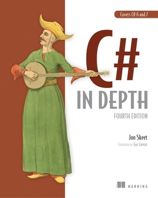 C# in Depth: Fourth Edition by Skeet, Jon