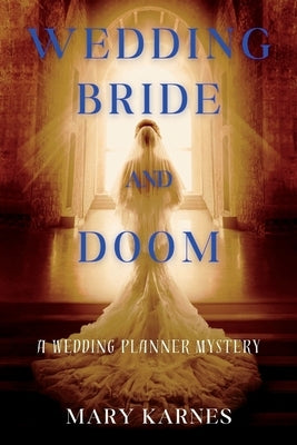 Wedding Bride and Doom: A Wedding Planner Mystery by Karnes, Mary