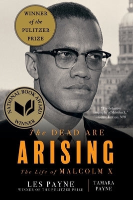 The Dead Are Arising: The Life of Malcolm X by Payne, Les