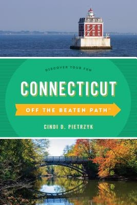 Connecticut Off the Beaten Path(R): Discover Your Fun by Pietrzyk, Cindi D.