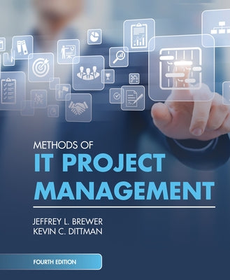 Methods of IT Project Management, Fourth Edition by Brewer, Jeffrey L.