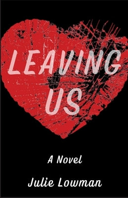 Leaving Us by Lowman, Julie