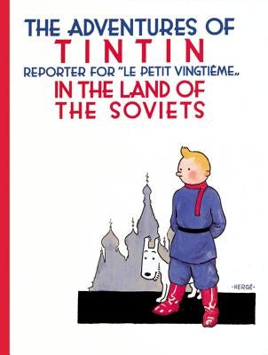 The Adventures of TinTin in the Land of the Soviets by Herg&#233;