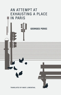 An Attempt at Exhausting a Place in Paris by Perec, Georges