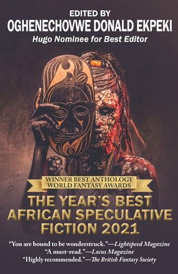 The Year's Best African Speculative Fiction (2021) by Ekpeki, Oghenechovwe Donald