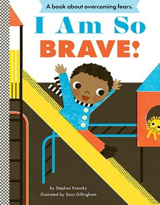 I Am So Brave! by Krensky, Stephen