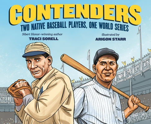 Contenders: Two Native Baseball Players, One World Series by Sorell, Traci