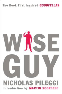 Wise Guy by Pileggi, Nicholas