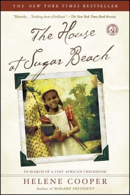 The House at Sugar Beach: In Search of a Lost African Childhood by Cooper, Helene