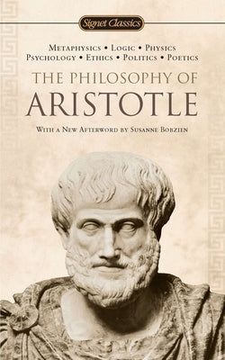 The Philosophy of Aristotle by Aristotle