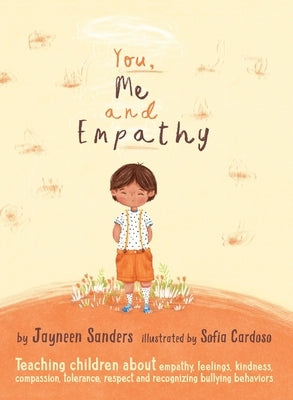 You, Me and Empathy: Teaching children about empathy, feelings, kindness, compassion, tolerance and recognising bullying behaviours by Cardoso, Sofia