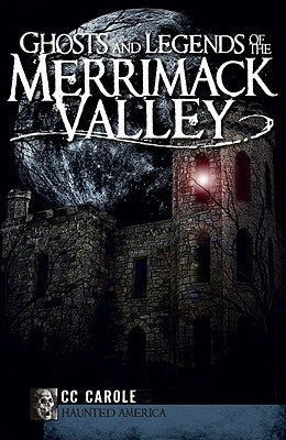 Ghosts and Legends of the Merrimack Valley by Carole, CC