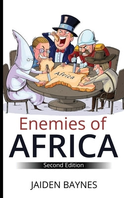 Enemies of Africa: Second Edition by Baynes, Jaiden