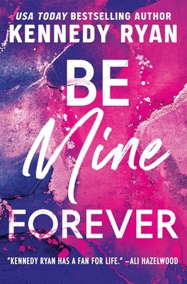 Be Mine Forever by Ryan, Kennedy