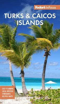 Fodor's Infocus Turks & Caicos Islands by Fodor's Travel Guides