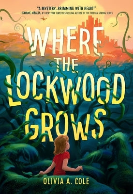 Where the Lockwood Grows by Cole, Olivia a.