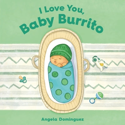 I Love You, Baby Burrito by Dominguez, Angela