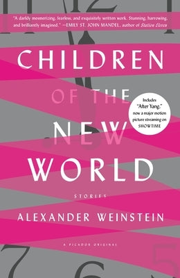 Children of the New World: Stories by Weinstein, Alexander