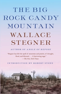 The Big Rock Candy Mountain by Stegner, Wallace