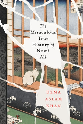 The Miraculous True History of Nomi Ali by Khan, Uzma Aslam