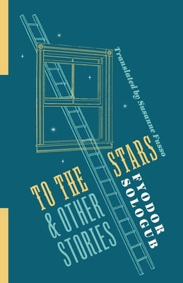 To the Stars and Other Stories by Sologub, Fyodor