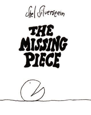 The Missing Piece by Silverstein, Shel