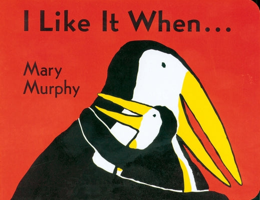 I Like It When . . . Board Book by Murphy, Mary