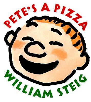 Pete's a Pizza by Steig, William